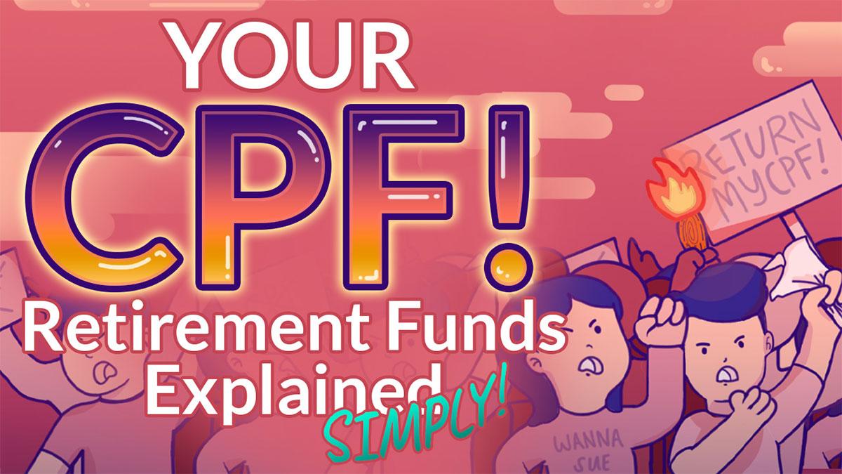 Your CPF Retirement Funds Explained