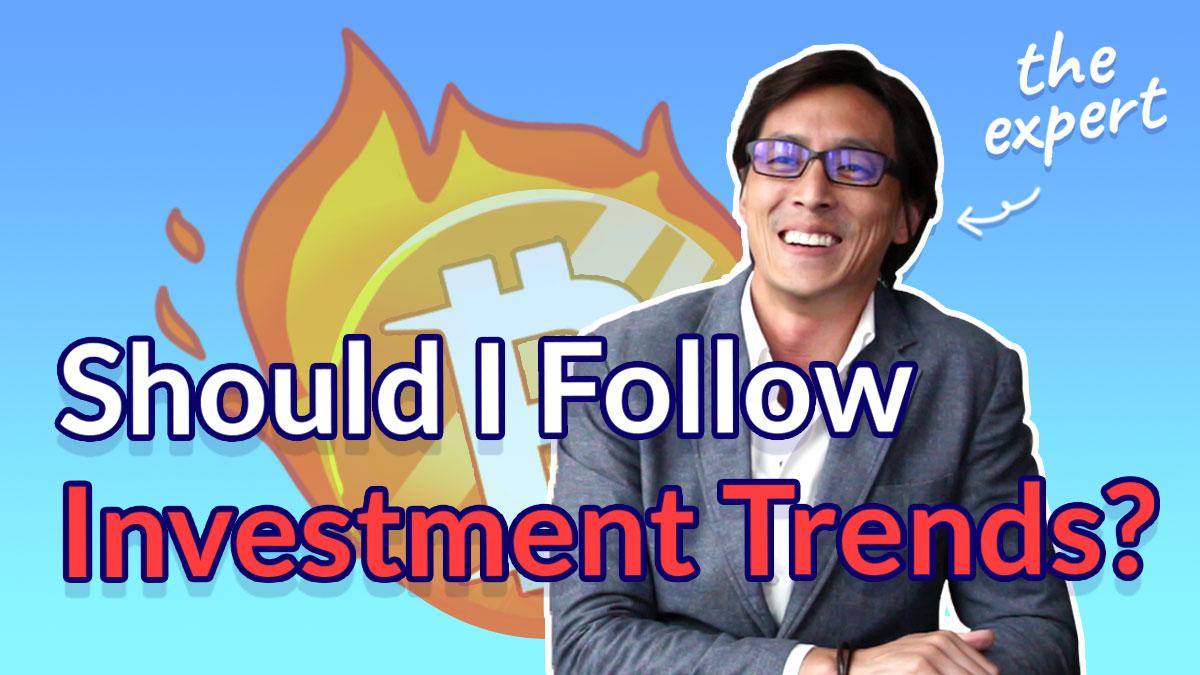 Ask The Expert: Investment Trends, Yes or No?