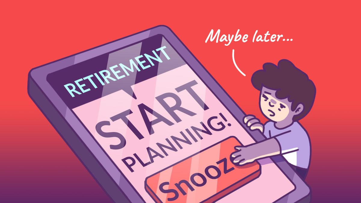 Why Must I Plan for Retirement NOW?