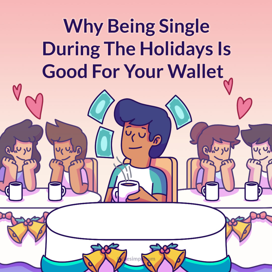 why being single during the holiday season is good for your wallet